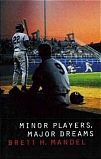 Minor Players, Major Dreams (Paperback)