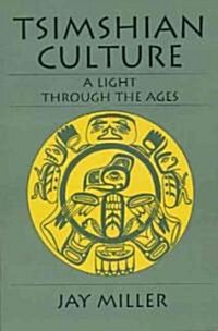 Tsimshian Culture: A Light Through the Ages (Paperback)