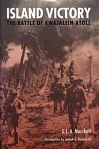 Island Victory: The Battle of Kwajalein Atoll (Paperback)