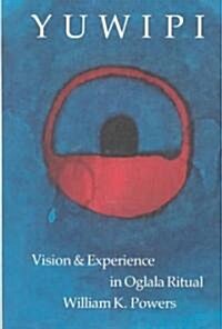 Yuwipi: Vision and Experience in Oglala Ritual (Paperback, Revised)