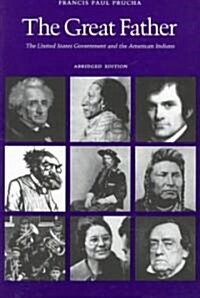 The Great Father: The United States Government and the American Indians (Abridged Edition) (Paperback)