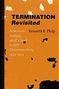 Termination Revisited: American Indians on the Trail to Self-Determination, 1933-1953 (Paperback, Revised)