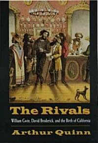 Rivals: William Gwin, David Broderick, and the Birth of California (Paperback)