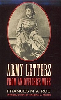 Army Letters from an Officers Wife, 1871-1888 (Paperback)