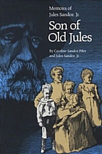 Son of Old Jules: Memoirs of Jules Sandoz, Jr. (Paperback)