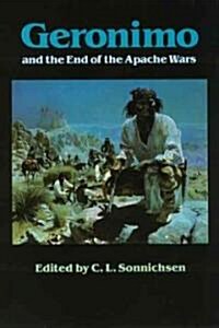 Geronimo and the End of the Apache Wars (Paperback)