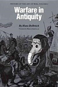 Warfare in Antiquity: History of the Art of War, Volume I (Paperback, Revised)