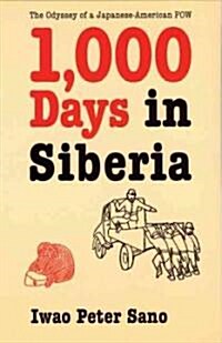 One Thousand Days in Siberia: The Odyssey of a Japanese-American POW (Paperback, Revised)