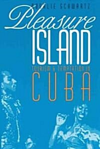 Pleasure Island: Tourism and Temptation in Cuba (Paperback, Revised)