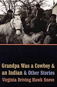 Grandpa Was a Cowboy and an Indian and Other Stories (Paperback)