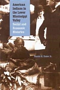 American Indians in the Lower Mississippi Valley: Social and Economic Histories (Paperback)