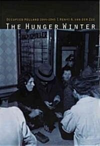 The Hunger Winter: Occupied Holland, 1944-1945 (Paperback, Revised)