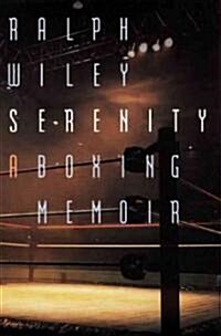 Serenity: A Boxing Memoir (Paperback)