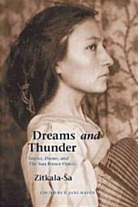 Dreams and Thunder: Stories, Poems, and the Sun Dance Opera (Paperback)