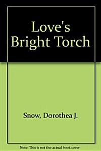 Loves Bright Torch (Hardcover)