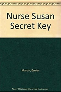 Nurse Susan Secret Key (Hardcover)