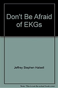 Dont Be Afraid of Ekgs (Paperback)
