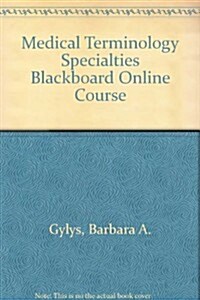 Medical Terminology Specialties Blackboard Online Course (Hardcover)