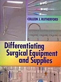 Differentiating Surgical Equipment and Supplies (Spiral)