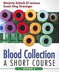 Blood Collection: A Short Course (Paperback, 2, Revised)