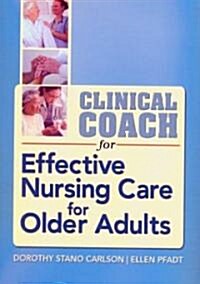 Clinical Coach for Effective Nursing Care for Older Adults (Paperback, 1st, Spiral)