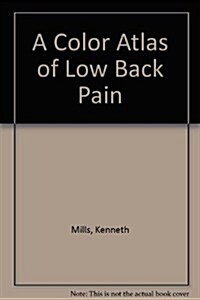 A Color Atlas of Low Back Pain (Hardcover)