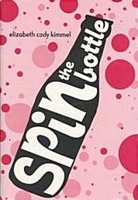 Spin the Bottle (Hardcover)