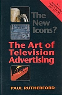 The New Icons?: The Art of Television Advertising (Paperback, 2)