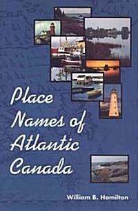 Place Names of Atlantic Canada (Paperback)