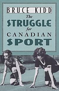 The Struggle for Canadian Sport (Paperback, 2)