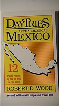 Daytrips to Archaeological Mexico (Paperback)