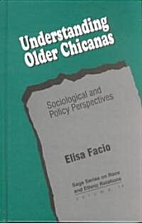 Understanding Older Chicanas: Sociological and Policy Perspectives (Hardcover)