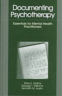 Documenting Psychotherapy: Essentials for Mental Health Practitioners (Hardcover)