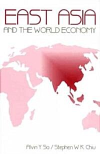 East Asia and the World Economy (Hardcover)