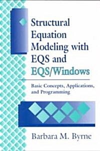 Structural Equation Modeling with Eqs and Eqs/Windows: Basic Concepts, Applications, and Programming (Paperback)