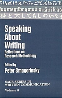 Speaking about Writing: Reflections on Research Methodology (Paperback)