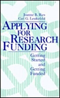 Applying for Research Funding: Getting Started and Getting Funded (Hardcover)