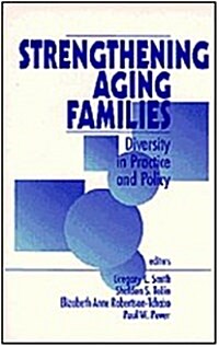 Strengthening Aging Families: Diversity in Practice and Policy (Hardcover)