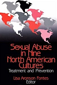 Sexual Abuse in Nine North American Cultures: Treatment and Prevention (Hardcover)