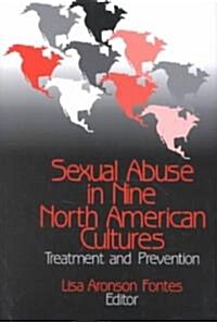 Sexual Abuse in Nine North American Cultures: Treatment and Prevention (Paperback)