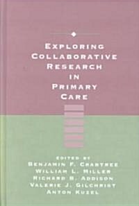 Exploring Collaborative Research in Primary Care (Hardcover)