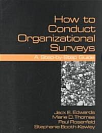 How to Conduct Organizational Surveys: A Step-By-Step Guide (Paperback)