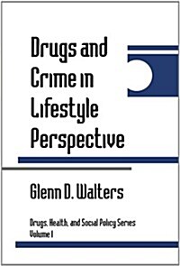 Drugs and Crime in Lifestyle Perspective (Paperback)