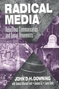 Radical Media: Rebellious Communication and Social Movements (Paperback)