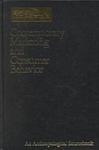 Contemporary Marketing and Consumer Behavior: An Anthropological Sourcebook (Hardcover)