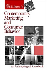 Contemporary Marketing and Consumer Behavior: An Anthropological Sourcebook (Paperback)