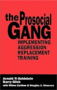 The Prosocial Gang: Implementing Aggression Replacement Training (Paperback)