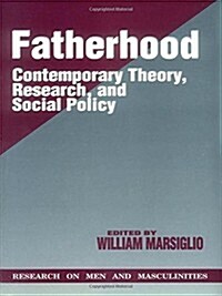 Fatherhood: Contemporary Theory, Research, and Social Policy (Hardcover)