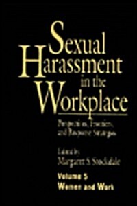 Sexual Harassment in the Workplace: Perspectives, Frontiers, and Response Strategies (Hardcover)