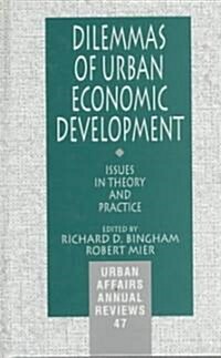 Dilemmas of Urban Economic Development: Issues in Theory and Practice (Hardcover)